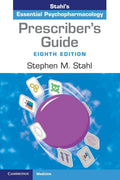 Prescriber's Guide: Stahl's Essential Psychopharmacology 8th Edition