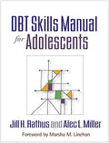 DBT Skills Manual for Adolescents First Edition