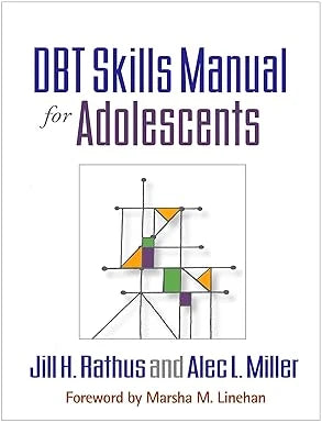 DBT Skills Manual for Adolescents First Edition