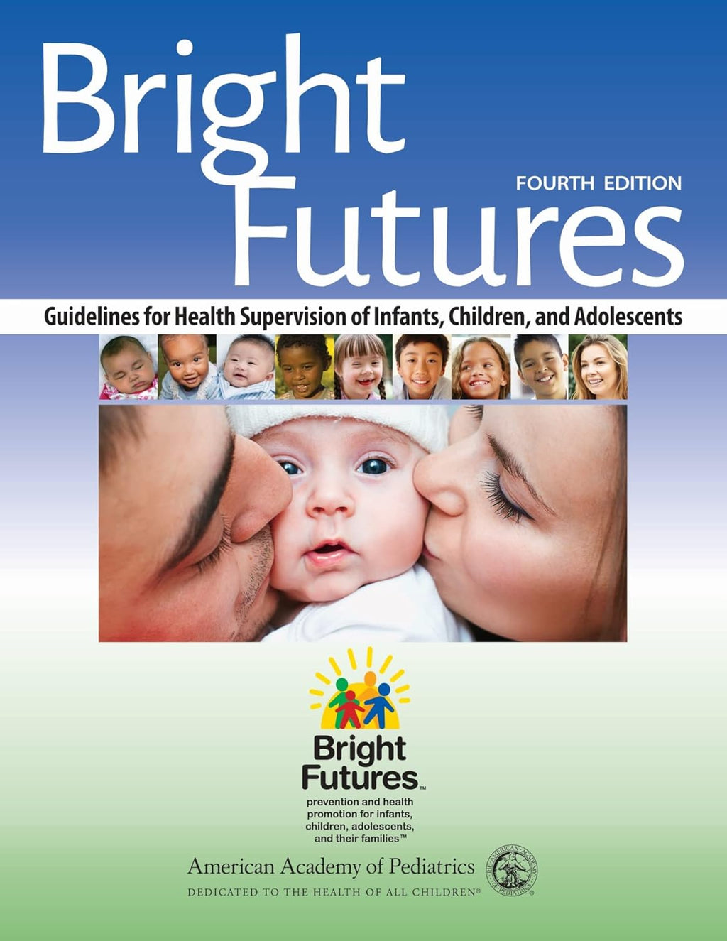 Bright Futures: Guidelines for Health Supervision of Infants, Children, and Adolescents 4th Edition