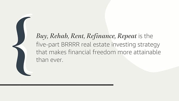 Buy, Rehab, Rent, Refinance, Repeat: The BRRRR Rental Property Investment Strategy Made Simple