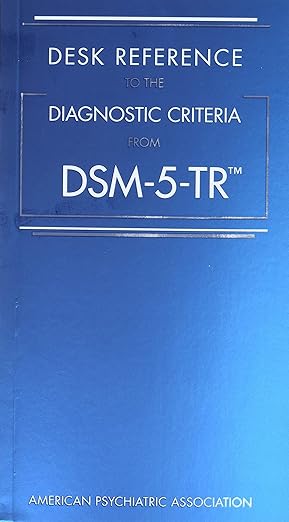 Desk Reference to the Diagnostic Criteria from Dsm-5-Tr(r)