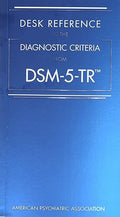 Desk Reference to the Diagnostic Criteria from Dsm-5-Tr(r)
