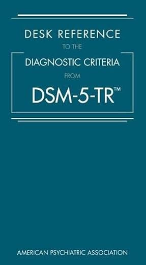 Desk Reference to the Diagnostic Criteria from Dsm-5-Tr(r)