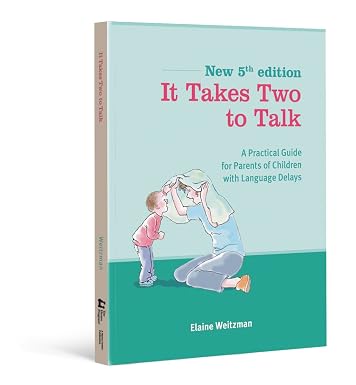 It Takes Two to Talk: A Practical Guide For Parents of Children With Language Delays