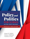 Policy and Politics for Nurses and Other Health Professionals: Advocacy and Action: .
