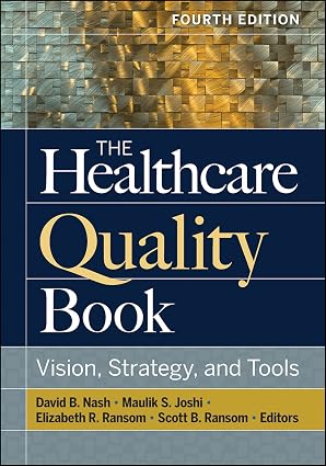 The Healthcare Quality Book: Vision, Strategy, and Tools, Fourth Edition